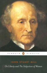 On Liberty and the Subjection of Women - John Stuart Mill (ISBN: 9780141441474)