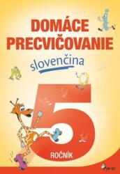 Domáce precvičovanie slovenčina 5. ročník (ISBN: 9788073538002)