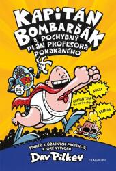 Kapitán Bombarďák 4: Kapitán Bombarďák a pochybný plán profesora Pokakaného (ISBN: 9788056635643)
