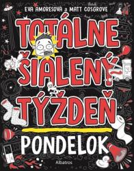 Totálne šialený týždeň - Pondelok (ISBN: 9788056633502)