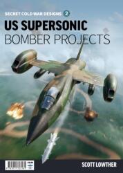 US Supersonic Bomber Projects 2 (ISBN: 9781911703181)