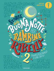 Storie della buonanotte per bambine ribelli 2 - Francesca Cavallo, Elena Favilli (ISBN: 9788804725404)