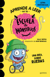 APRENDER A LEER EN LA ESCUELA DE MONSTRUOS 12 - UNA IDEA SOBRE RUEDAS | RIPPIN, SALLY (ISBN: 9788419421661)