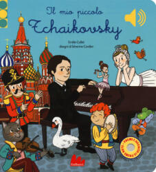 mio piccolo Tchaikovsky. Libro sonoro - Emile Collet (ISBN: 9788893488440)