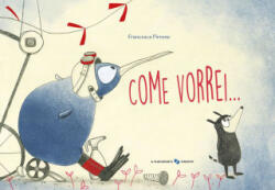 Come vorrei. . . - Francesca Pirrone (ISBN: 9788865324202)