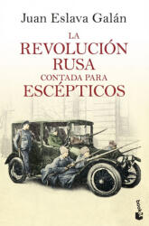 LA REVOLUCIÓN RUSA CONTADA PARA ESCÈPTICOS | JUAN ESLAVA GALAN (ISBN: 9788408193777)