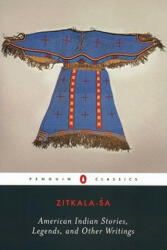 American Indian Stories, Legends, and Other Writings - Zitkala-Sa (ISBN: 9780142437094)