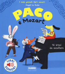 Paco e Mozart - Magali Le Huche (ISBN: 9788891525703)