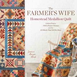 The Farmer's Wife Homestead Medallion Quilt (ISBN: 9781440249020)