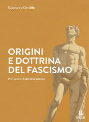Origini e dottrina del fascismo - Giovanni Gentile (ISBN: 9788885574434)