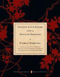 Twenty Love Poems and a Song of Despair - Pablo Neruda, W. S. Merwin, Cristina Garcia, Pablo Picasso (ISBN: 9780142437704)