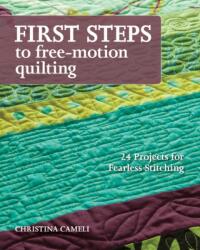 First Steps To Free-motion Quilting (ISBN: 9781607056720)