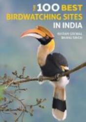The 100 Best Birdwatching Sites in India (ISBN: 9781912081790)