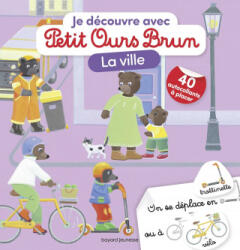 Je découvre la ville avec Petit Ours Brun - Marie Aubinais (ISBN: 9791036327063)