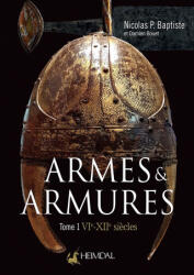 Armes Et Armures Tome 1 - Nicolas P. Baptiste (ISBN: 9782840485780)