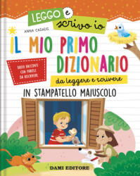 mio primo dizionario da leggere e scrivere. In stampatello maiuscolo. Leggo e scrivo io - Anna Casalis (ISBN: 9791259741646)