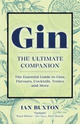 Gin: The Ultimate Companion (ISBN: 9781780277530)