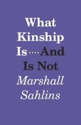 What Kinship is-and is Not (ISBN: 9780226214290)