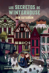 Los secretos de Winterhouse - BEN GUTERSON (ISBN: 9788424667429)