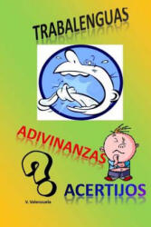 Trabalenguas, adivinanzas y acertijos - V. Valenzuela (ISBN: 9781490317250)