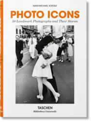 Photo Icons. La storia di 50 fotografie straordinarie (ISBN: 9783836580632)