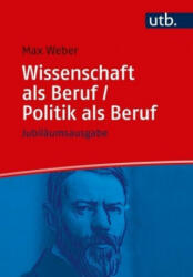 Wissenschaft als Beruf/Politik als Beruf - Max Weber, Wolfgang Schluchter, Wolfgang Justin Mommsen, Birgitt Morgenbrod (ISBN: 9783825250003)