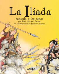 LA ILIADA CONTADA A LOS NIÑOS BIBLIOTECA | ROSA NAVARRO DURAN (ISBN: 9788468333663)