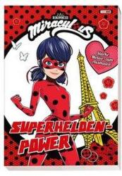 Miraculous: Puterea supereroilor - Motive puternice pentru colorat (ISBN: 9783833237294)