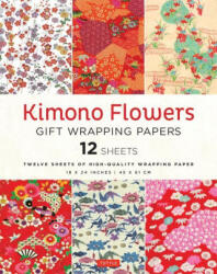 Kimono Flowers Gift Wrapping Paper - 12 Sheets: 18 X 24 Inch (ISBN: 9780804856850)