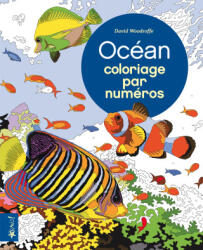 Coloriage par numéros - Océan - Woodroffe (ISBN: 9782896705283)