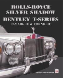 Rolls-Royce Silver Shadow/Bentley T-Series, Camargue & Corniche (ISBN: 9781787111370)