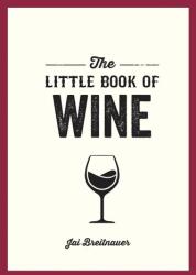 The Little Book of Wine (ISBN: 9781800079984)