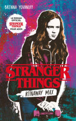 Stranger Things - Runaway Max - Le roman officiel pour ados - Brenna Yovanoff (ISBN: 9782016212462)