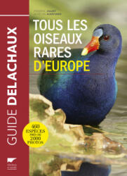 Tous les Oiseaux rares d'Europe - Frédéric Jiguet, Aurélien Audevard (ISBN: 9782603024447)