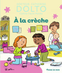 À la crèche - Faure-Poirée, Dolto (ISBN: 9782075122962)
