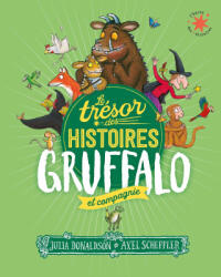 Le trésor des histoires - Gruffalo et compagnie - Julia Donaldson, Axel Scheffler (ISBN: 9782075172141)