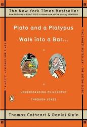 Plato and A Platypus Walk into A Bar - Thomas Cathcart, Daniel Klein (ISBN: 9780143113874)