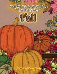 Easy Adult Color By Numbers Coloring Book of Fall - Zenmaster Coloring Books (ISBN: 9781718823037)