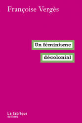 Un féminisme décolonial - Françoise Vergès (ISBN: 9782358721745)