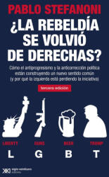 ¿LA REBELDIA SE VOLVIO DE DERECHAS? | STEFANONI, PABLO (ISBN: 9788432320668)