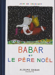 Laurent de Brunhoff: Babar et le Pére Noel (ISBN: 9782013986045)