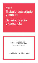 Trabajo asalariado y capital - Salario, precio y ganancia - MARX (ISBN: 9782912639905)