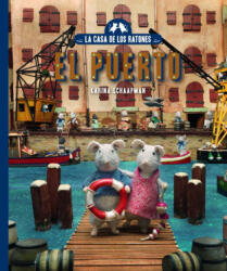 LA CASA DE LOS RATONES EL PUERTO - KARINA SCHAAPMAN (ISBN: 9788419654687)