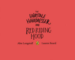 Fairytale Hairdresser and Red Riding Hood - Abie Longstaff (ISBN: 9780241454350)