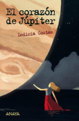 EL CORAZÓN DE JÚPITER | LEDICIA COSTAS (ISBN: 9788469835999)