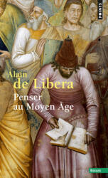Penser au Moyen Âge - Alain de Libera (ISBN: 9782020299718)