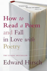 How to Read a Poem - Edward Hirsch (ISBN: 9780156005661)