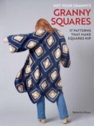 Not Your Granny's Granny Squares (ISBN: 9798886742015)