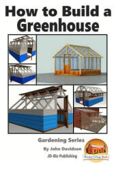 How to Build a Greenhouse - John Davidson, Mendon Cottage Books (ISBN: 9781519771605)