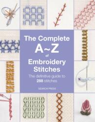 The Complete A-Z of Embroidery Stitches - Inspirations Studios (ISBN: 9781800923232)